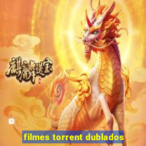 filmes torrent dublados